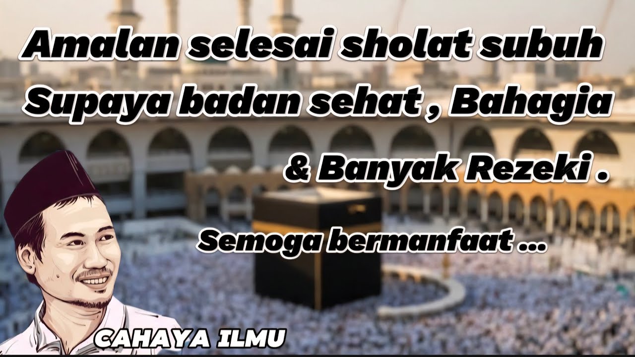 Gus Baha - Amalan supaya badan sehat , Bahagia & Banyak rezeki | Cahaya Ilmu