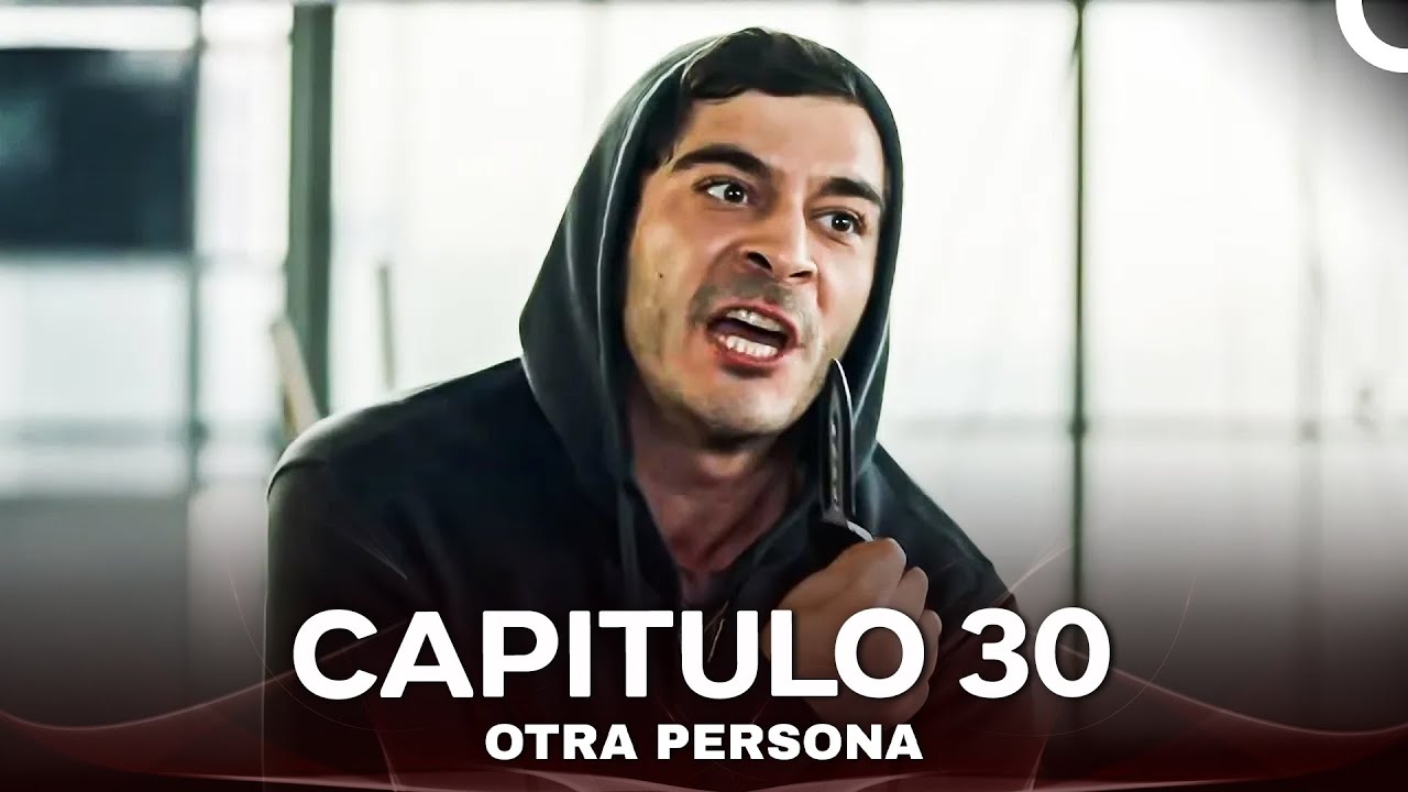 Otra Persona Cap&iacute;tulo 30 (Doblado En Espanol)