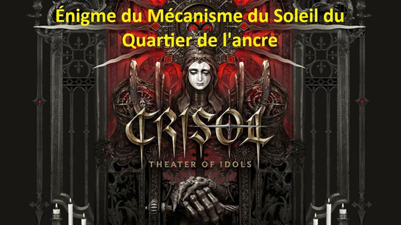 Crisol Theater of Idols - Énigme du Mécanisme du Soleil du Quartier de l'ancre