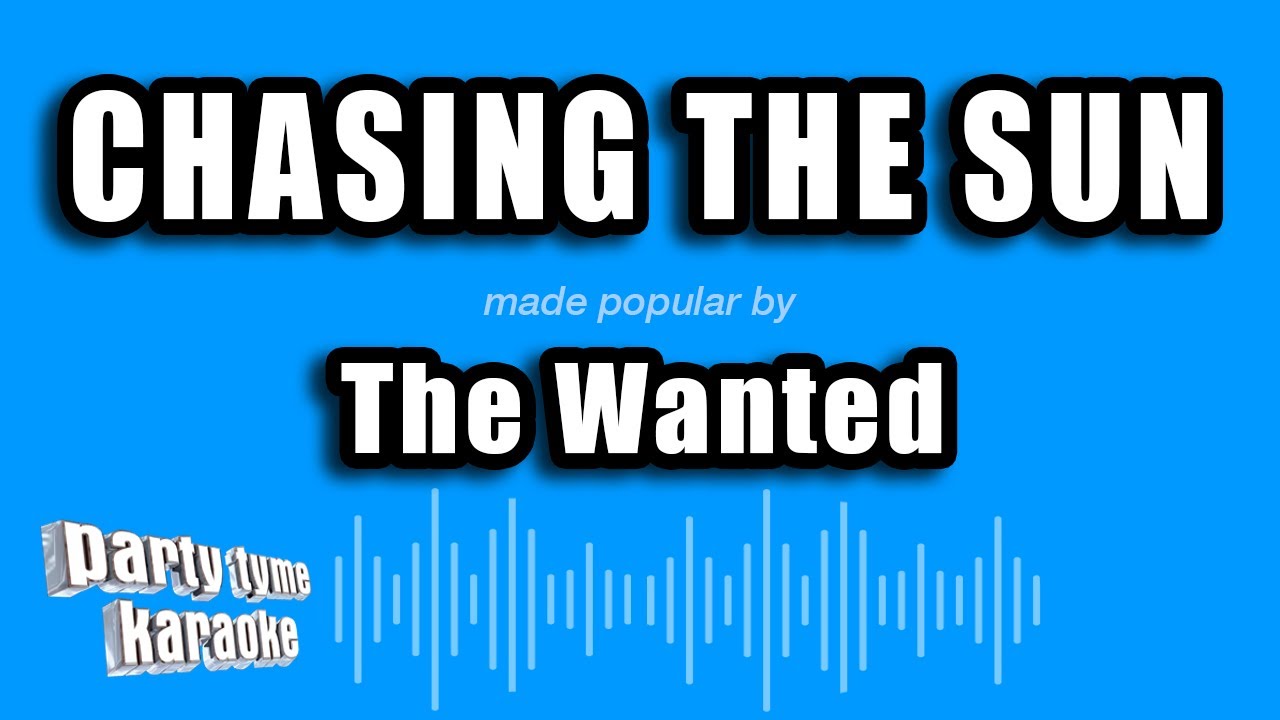The Wanted - Chasing The Sun (Karaoke Version)
