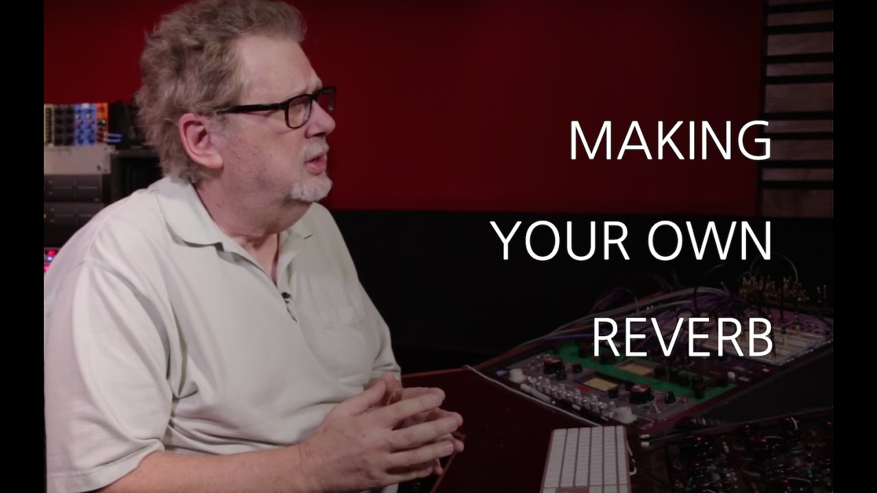 Making Your Own Reverb - Into The Lair #150