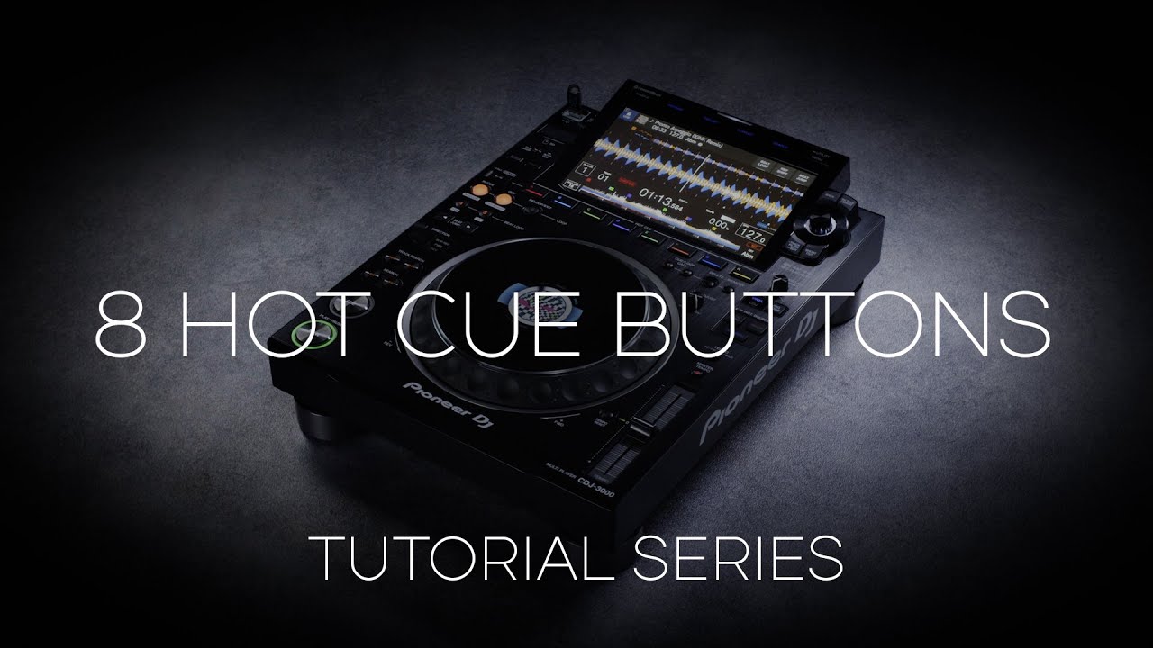 How to use the 8 Hot Cue buttons | CDJ-3000 Tutorial Series