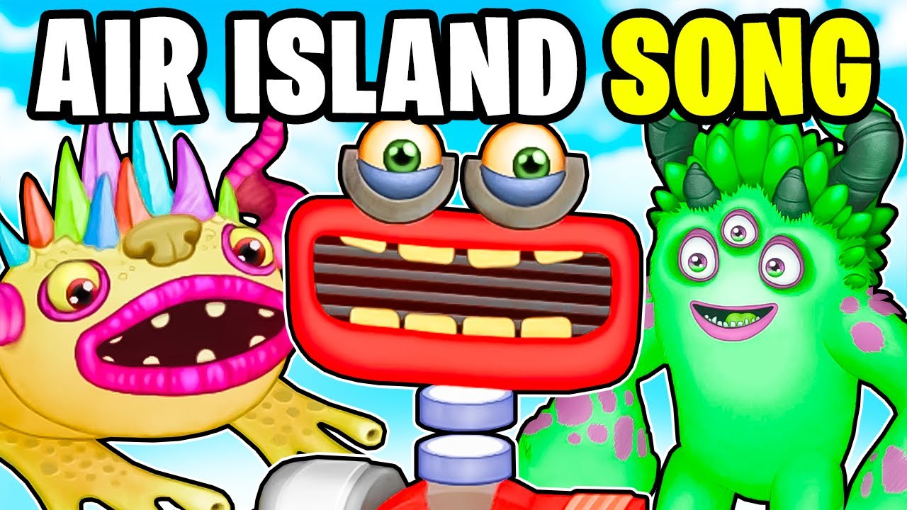 MY SINGING MONSTERS AIR ISLAND *FULL SONG*!? (ALL MONSTERS UNLOCKED!)