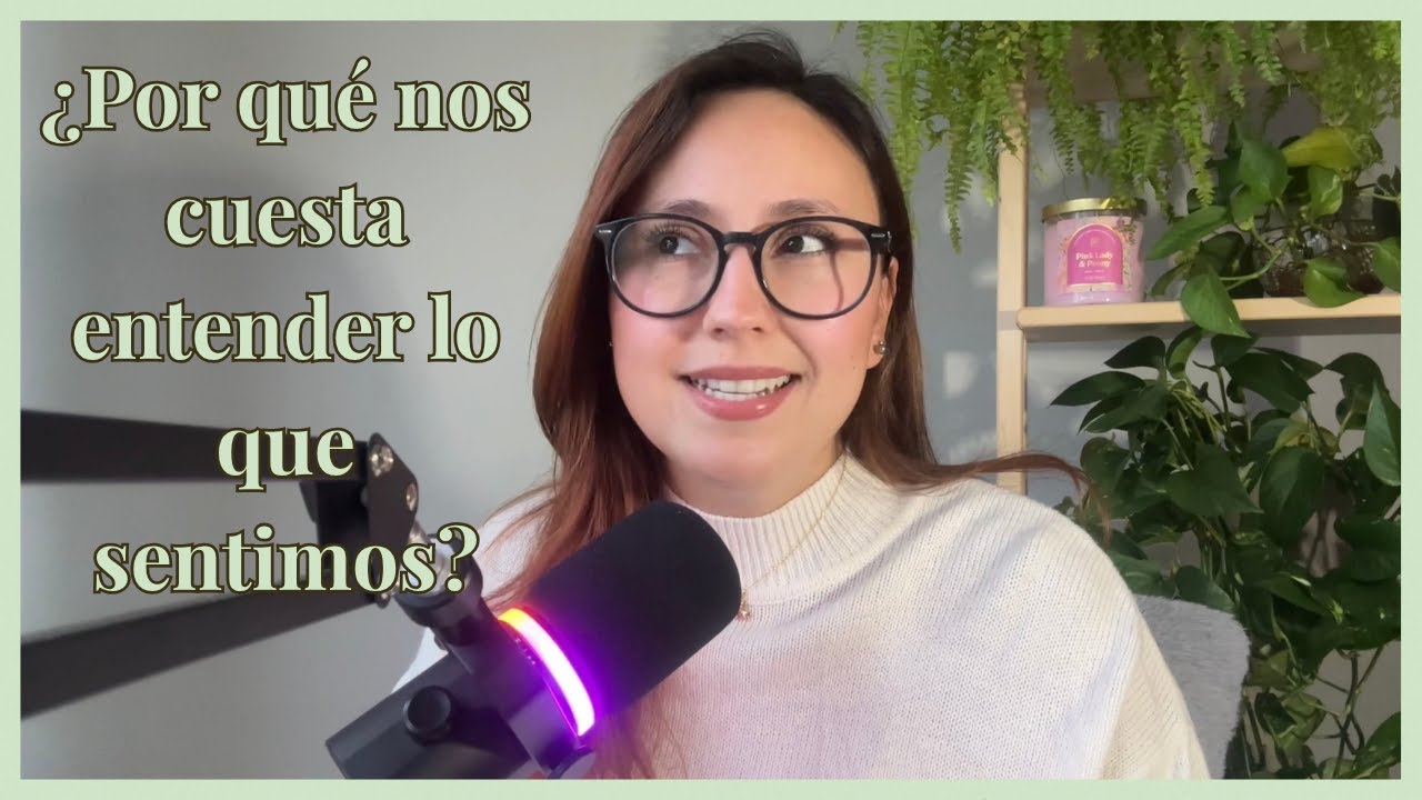 💛 ¿Por qué nos cuesta tanto reconocer lo que sentimos? | Entre Emociones