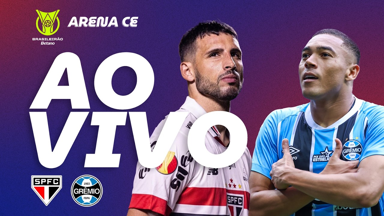 🔴 AO VIVO | São Paulo x Grêmio | 3ª Rodada do Brasileirão | Arena CE