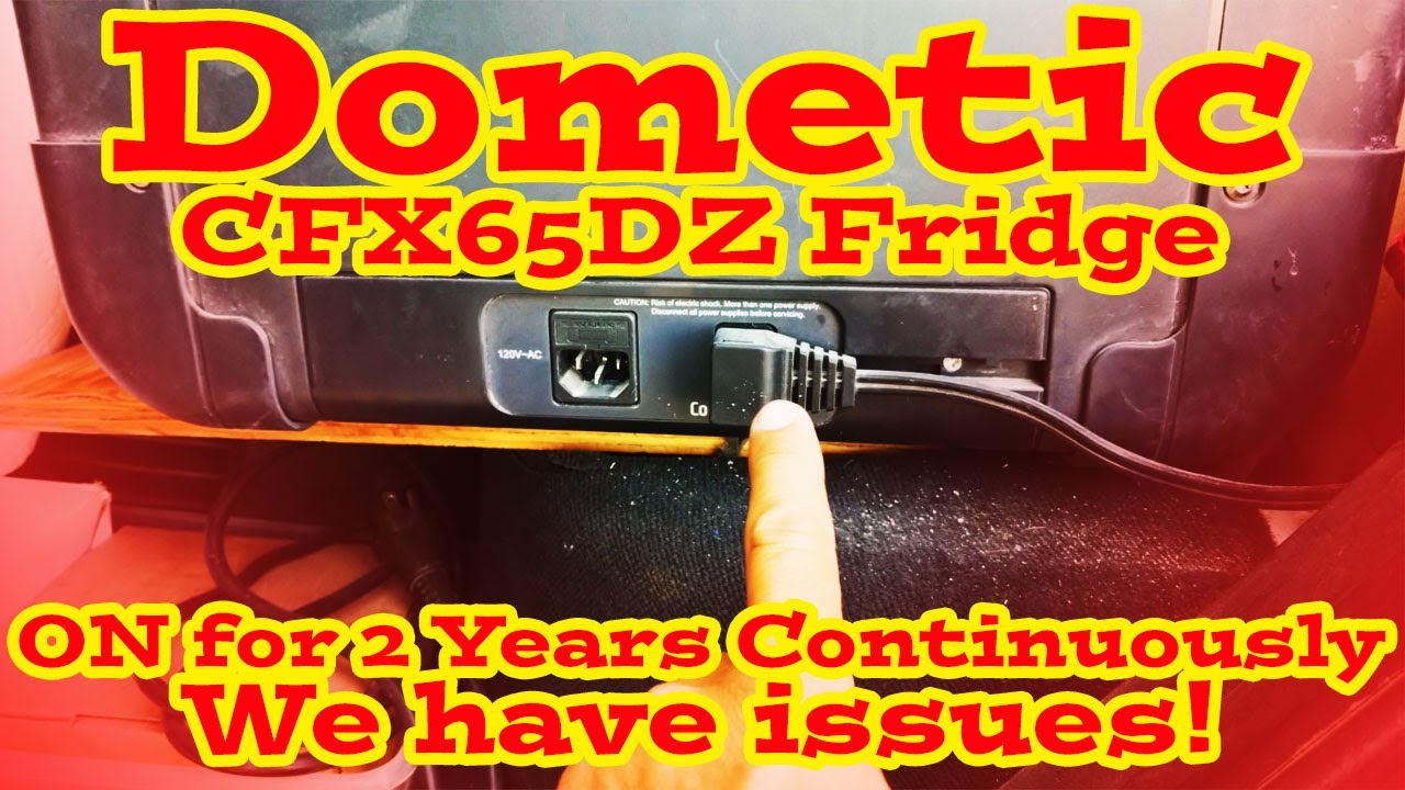 Dometic CFX65DZ Fridge ON for 2 Years Continuously, We have issues!