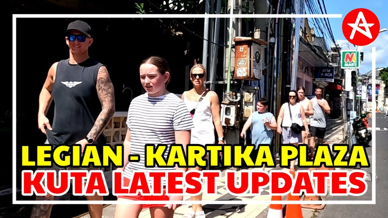 Latest Updates Kuta Bali, from Legian to Kartika Plaza Kuta Bali