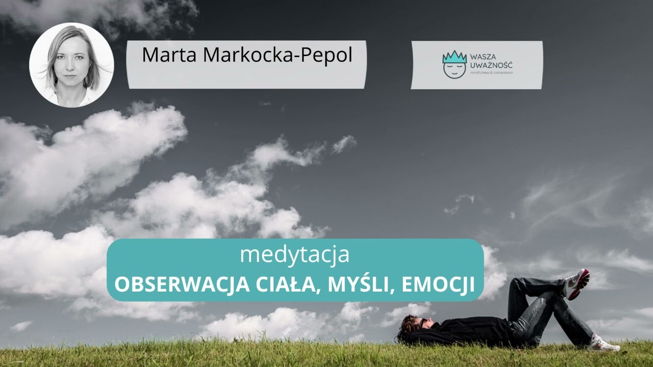Medytacja (MBSR): ciało, myśli, emocje