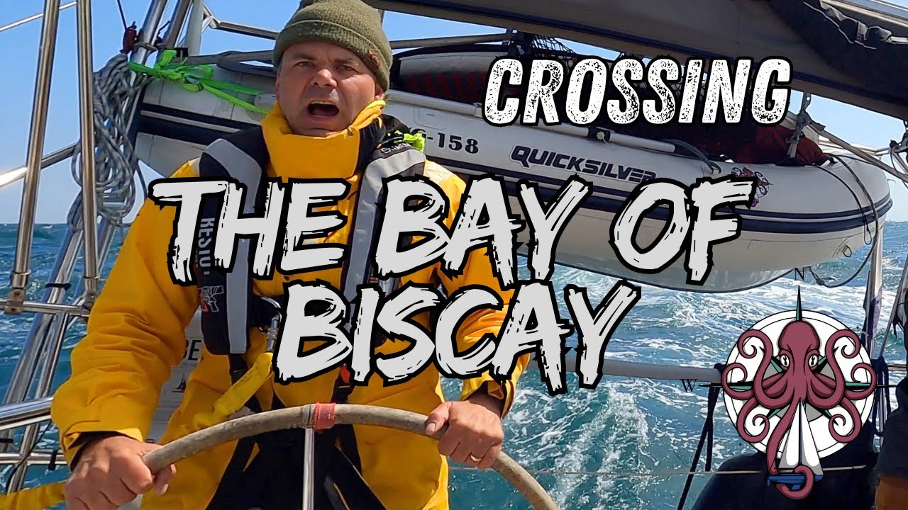 Crossing the notorious BAY of Biscay! - EP 2 - SAILING EUROPE