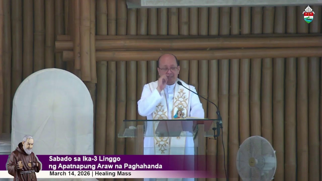 Mar 14, 2026 | 10 a.m. - Sabado sa Ika-3 Linggong Apatnapung Araw na Paghahanda | Healing Mass