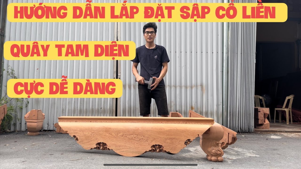 Hướng Dẫn Lắp Sập Chân Quỳ Quây Tam Diện Cổ Liền - Đồ Gỗ Nam Quỳnh