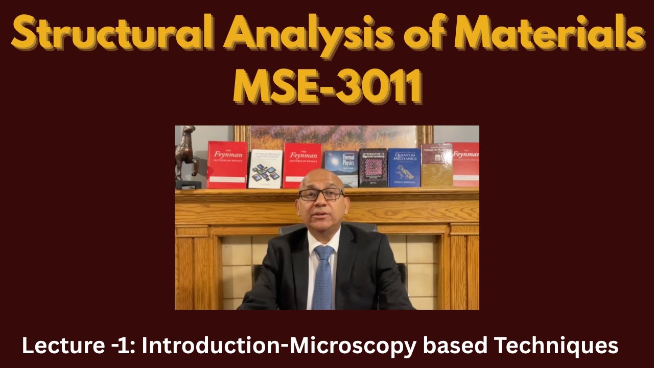 Lecture 1: Introduction to Microscopy-Based Structural Characterization Techniques