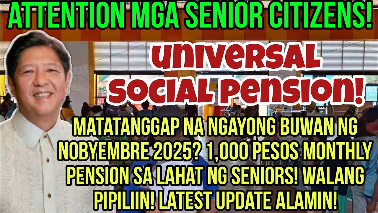 ✅️SENIOR CITIZENS! UNIVERSAL SOCIAL PENSION! IBIBIGAY NGAYONG BUWAN NG NOVEMBER 2025? LATEST UPDATE!