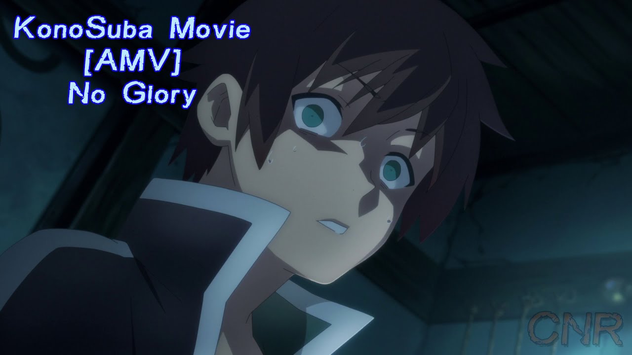 KonoSuba Movie [AMV] No Glory