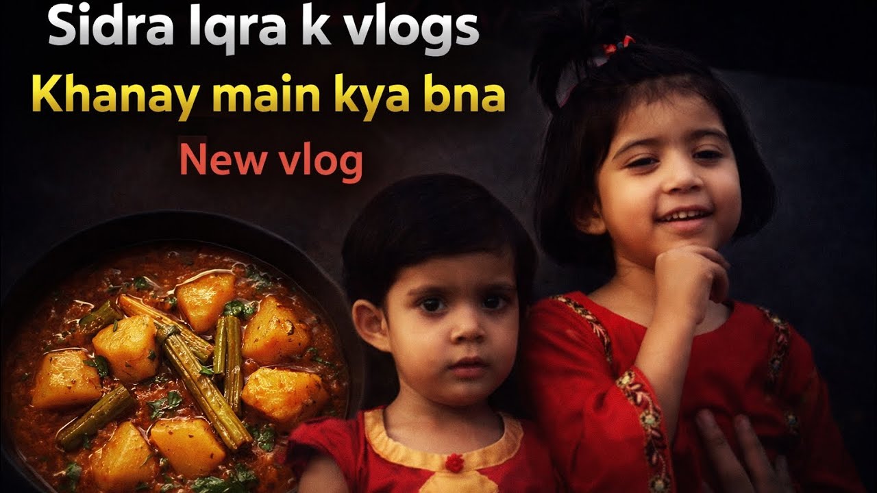 Sidra Iqra k Vlogs | Khany Main Kya Bna | New Vlog | Aloo Mongry Salan