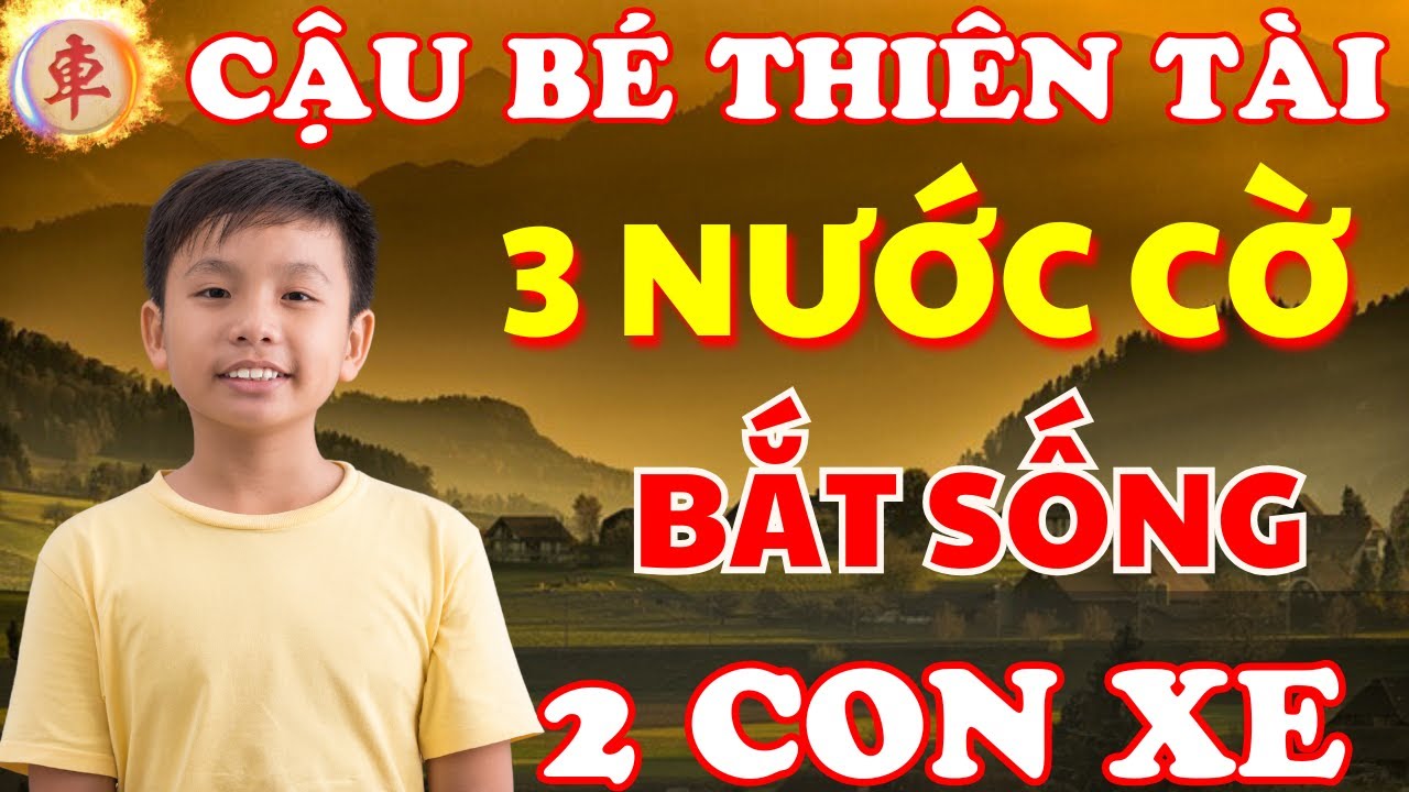 [ Cờ Tướng ] Cậu Bé Thông Minh Chỉ Cần 3 Nước Cờ Đã Bắt Được 2 Con Xe