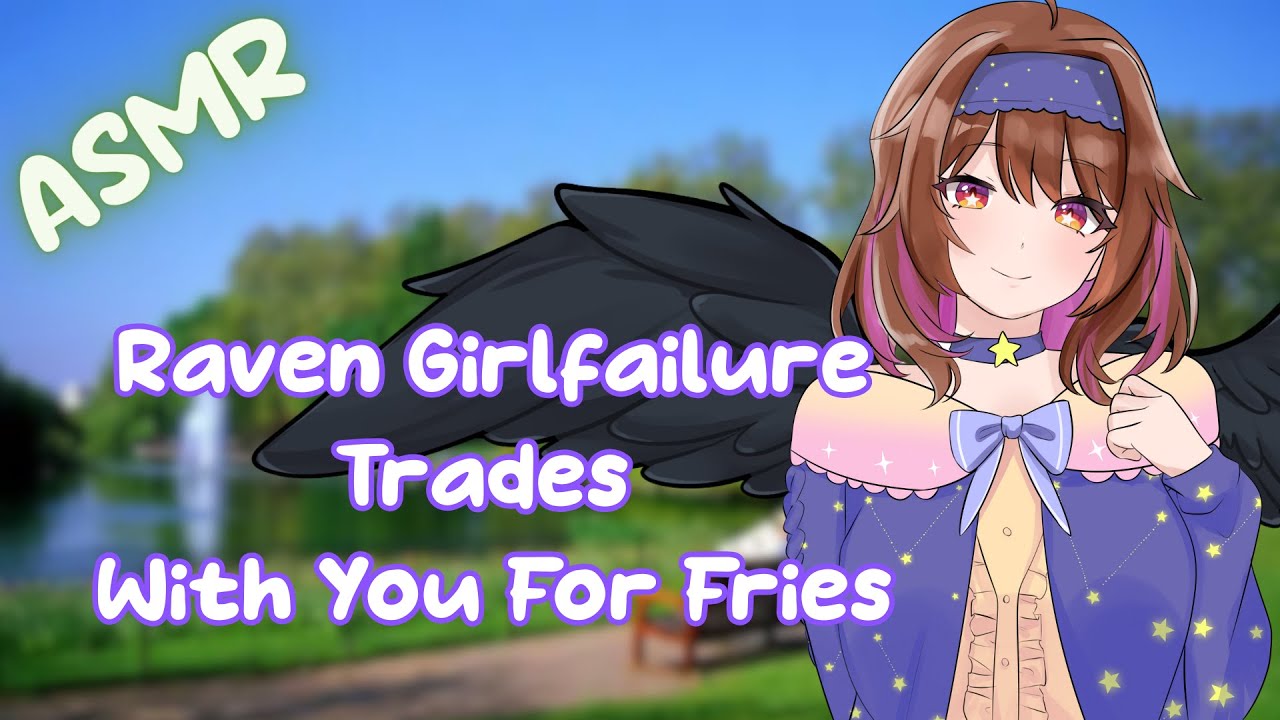 Girlfailure Raven Wants Your Fries [Girlfailure ASMR] [Raven Girl] [Dumb Bird