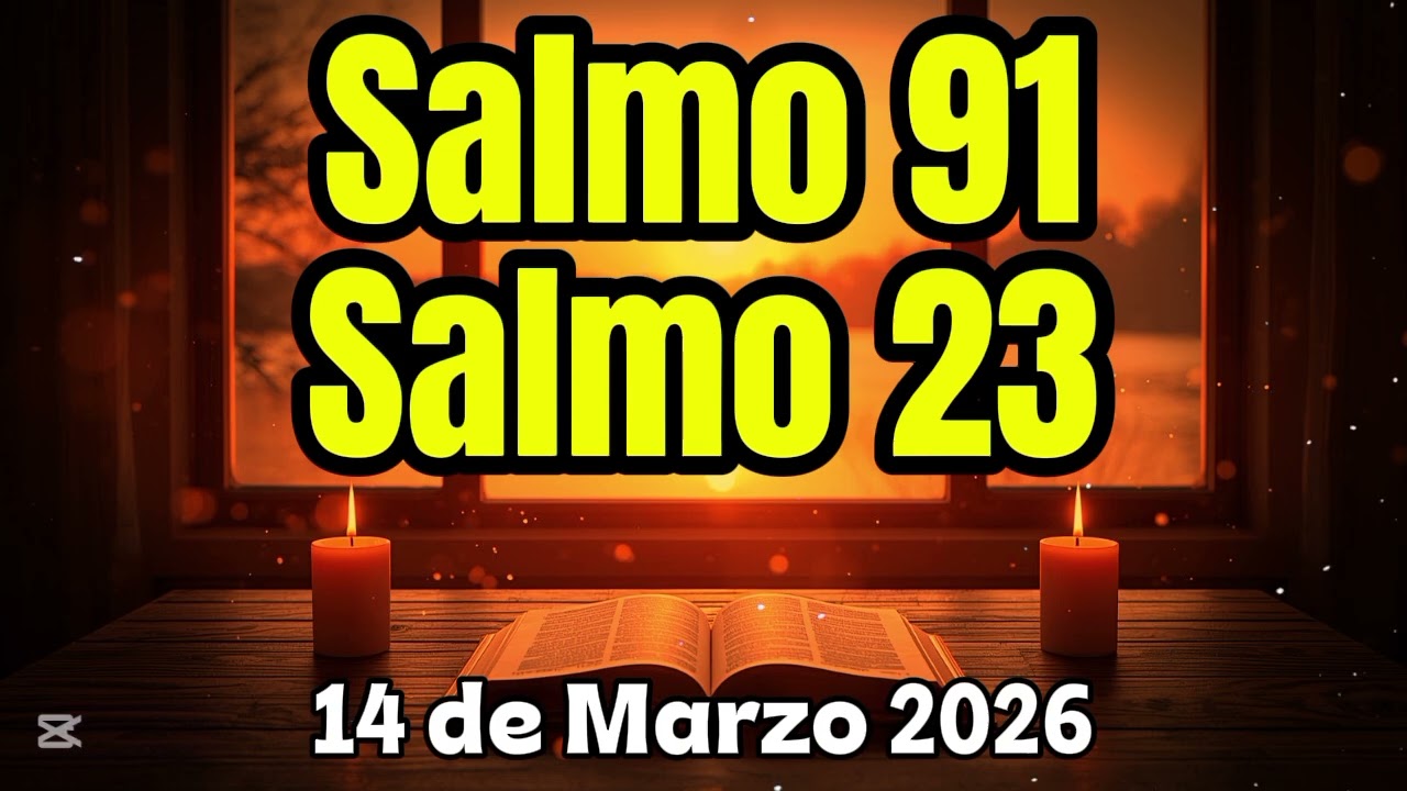 Oración de Hoy | 14 de Marzo 2026 | Salmo 91 y 23 – No Estás Solo