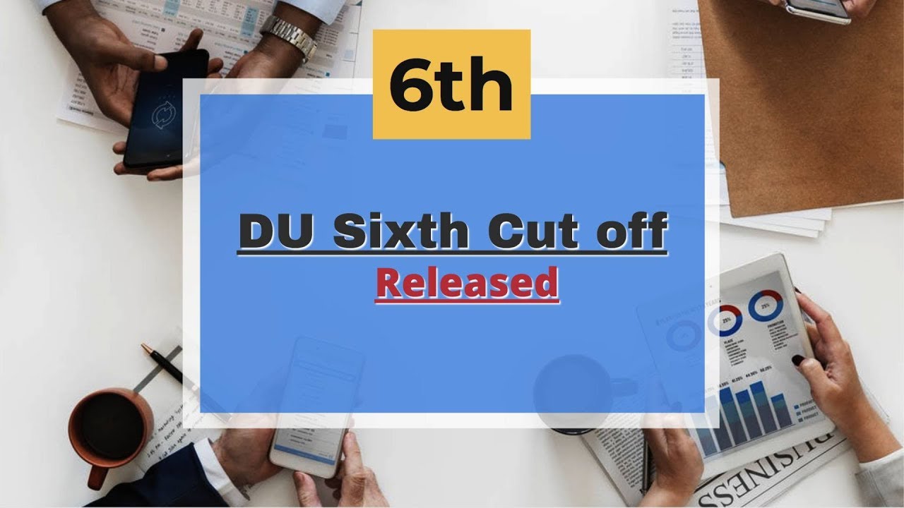 DU Sixth Cut Off 2019