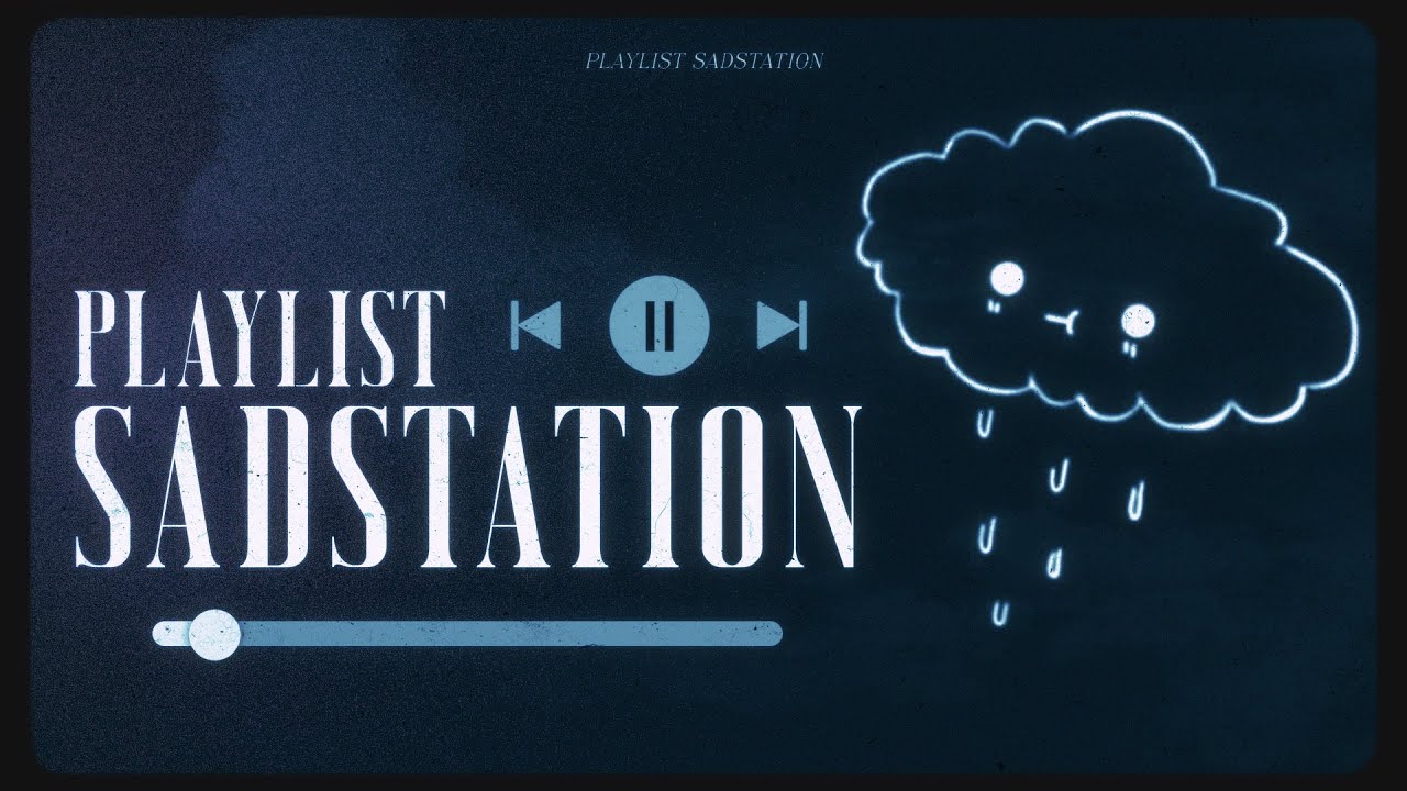PLAYLIST SADSTATION NOSTALGIA - AS MELHORES