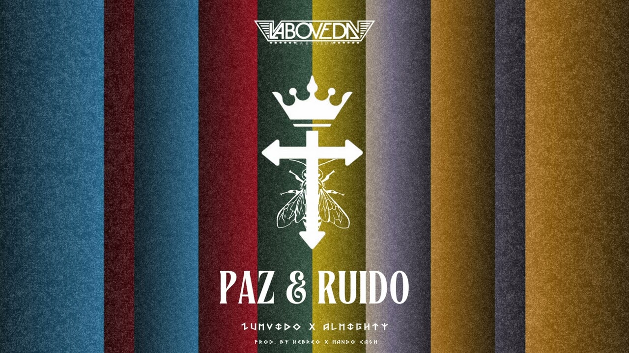 ALMIGHTY X ZUMVIDO - “PAZ & RUIDO” {PROD. HEBREO & MANDO CASH}