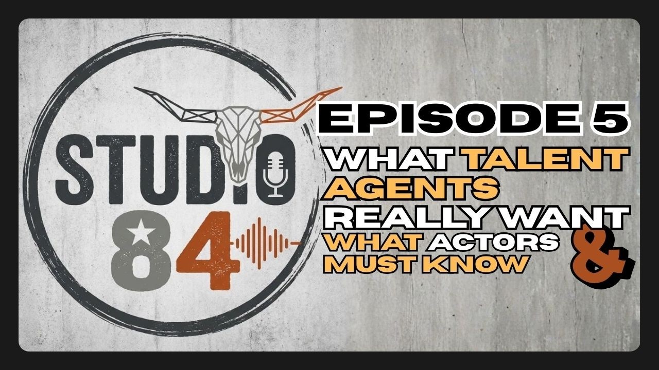Top Dallas Talent Agent Reveals What Actors Must Do to Get Cast | Studio84 Podcast Ep.5
