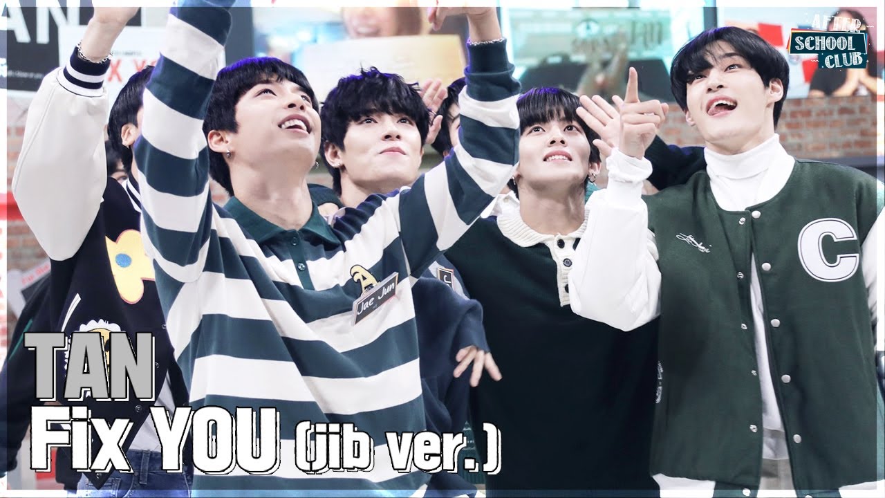 [After School Club] TAN - Fix YOU (jib ver.) (티에이엔 - Fix YOU (지미집 버전)