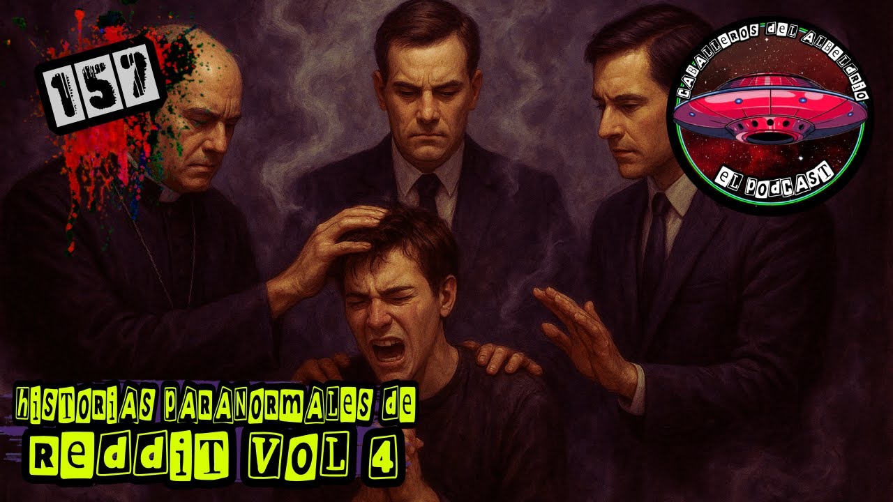 C157: Historias Paranormales de Reddit Vol. 4 