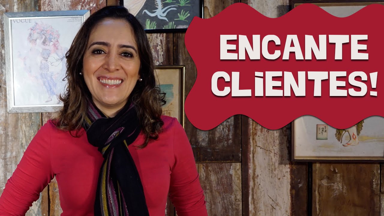 Como Encantar Pessoas, Fidelizar Clientes e Vender Mais #DicaDaJu