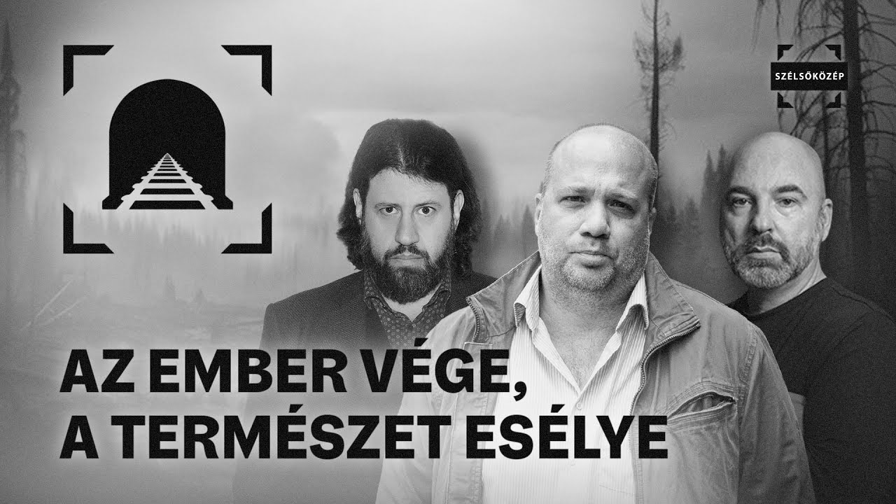 Az ember vége, a természet esélye | Utolsó Idők