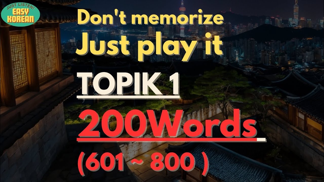 TOPIK 1 Essential Korean Vocabulary(#601~800) / Must-Know Words