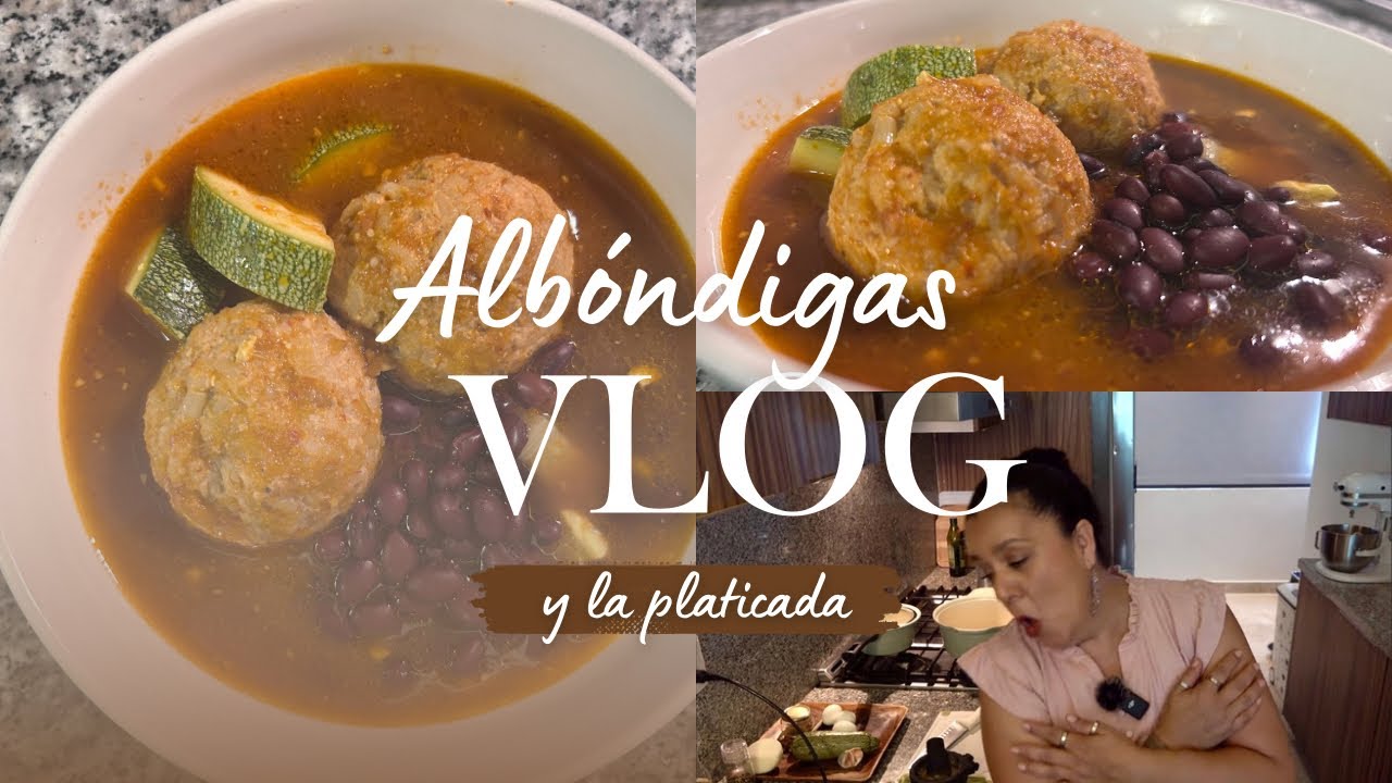 VLOG - ALBÓNDIGAS RENDIDORAS Y LA PLATICADA