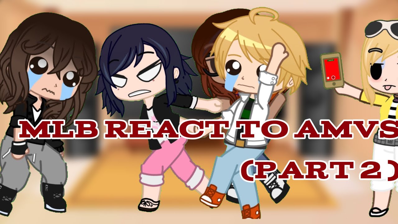MLB React to AMVS [part 2] [gacha club]