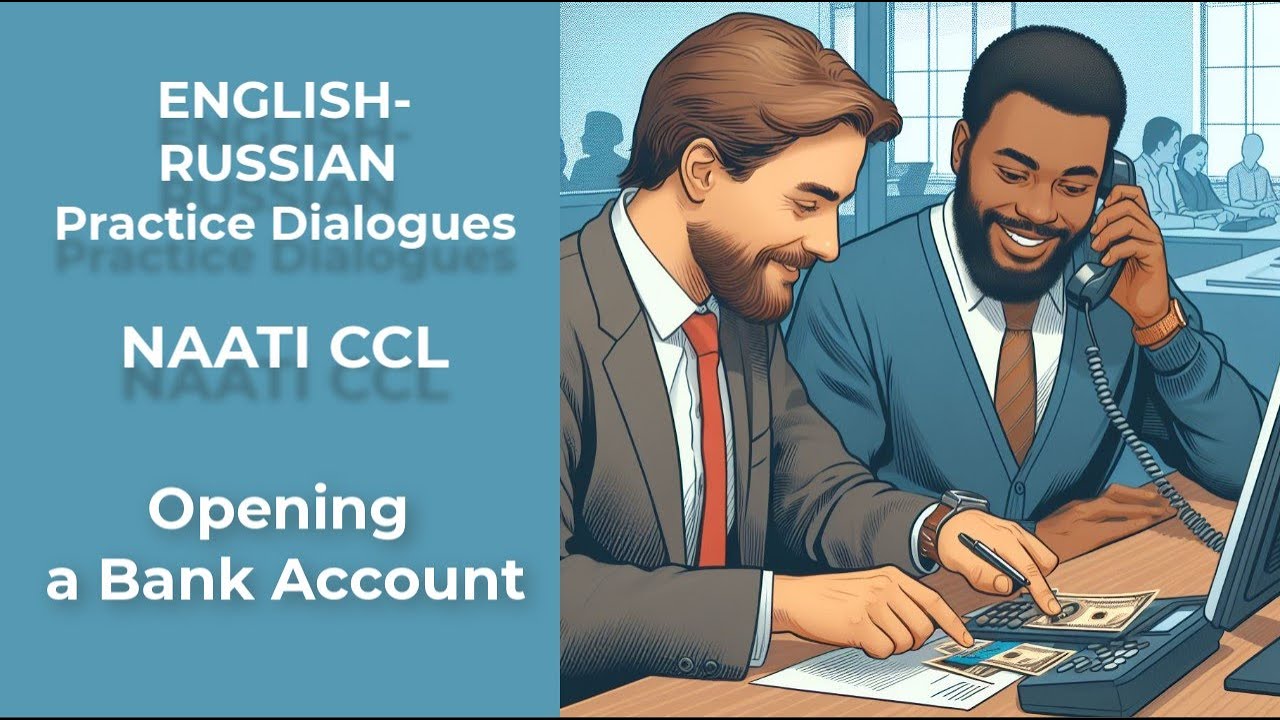 NAATI CCL Practice Dialogue | English-Russian | Financial | Opening a Bank Account