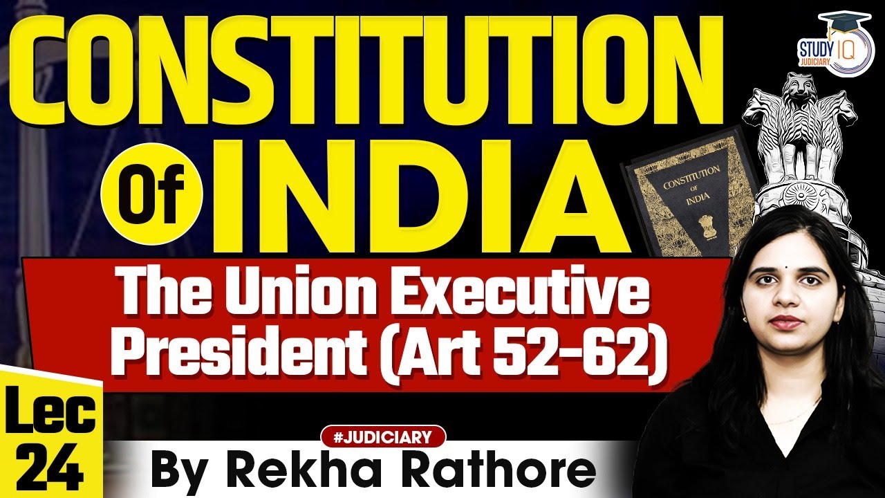 (Article 52-62 ) The Union Executive President | Constitution Of India By Rekha Rathore