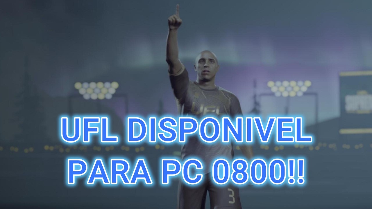UFL DISPONIVEL PARA PC 0800