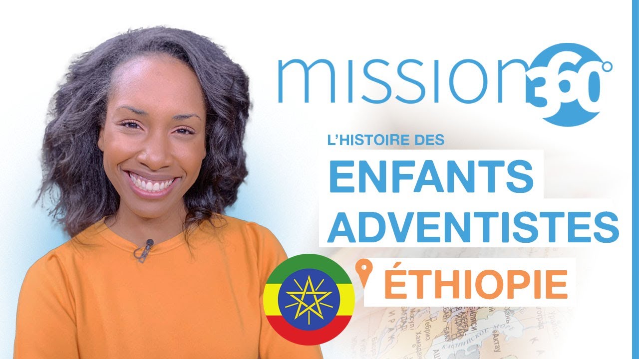 Les enfants adventistes en Ethiopie - Mission 360 - Saison 1 - Présenté par Joëlle