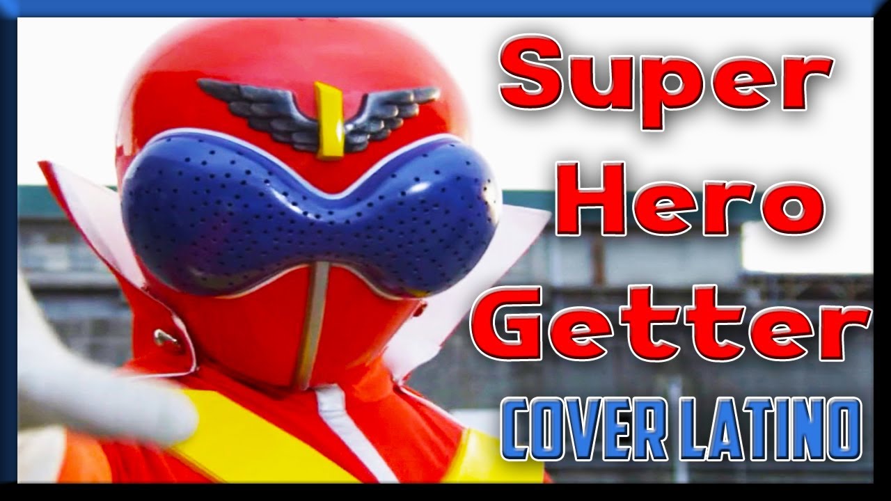 Super Sentai Hero Getter | Cover Español Latino (45º Aniversario)