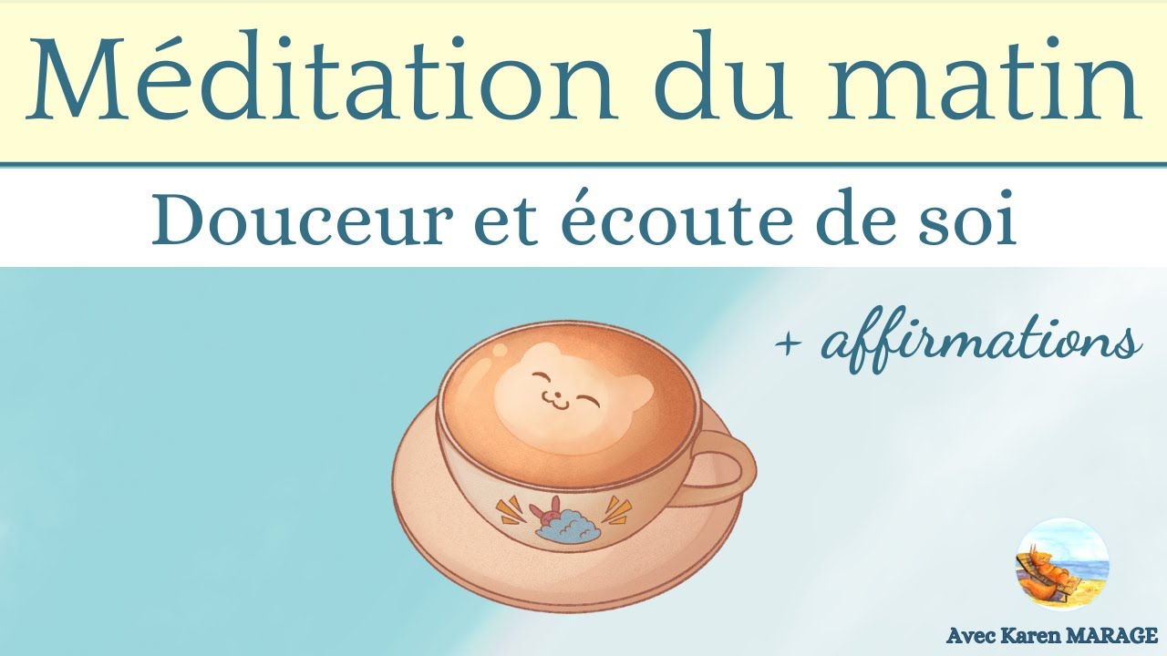 M&eacute;ditation guid&eacute;e du matin + affirmations positives - Douceur et &eacute;coute de soi - voix & musique