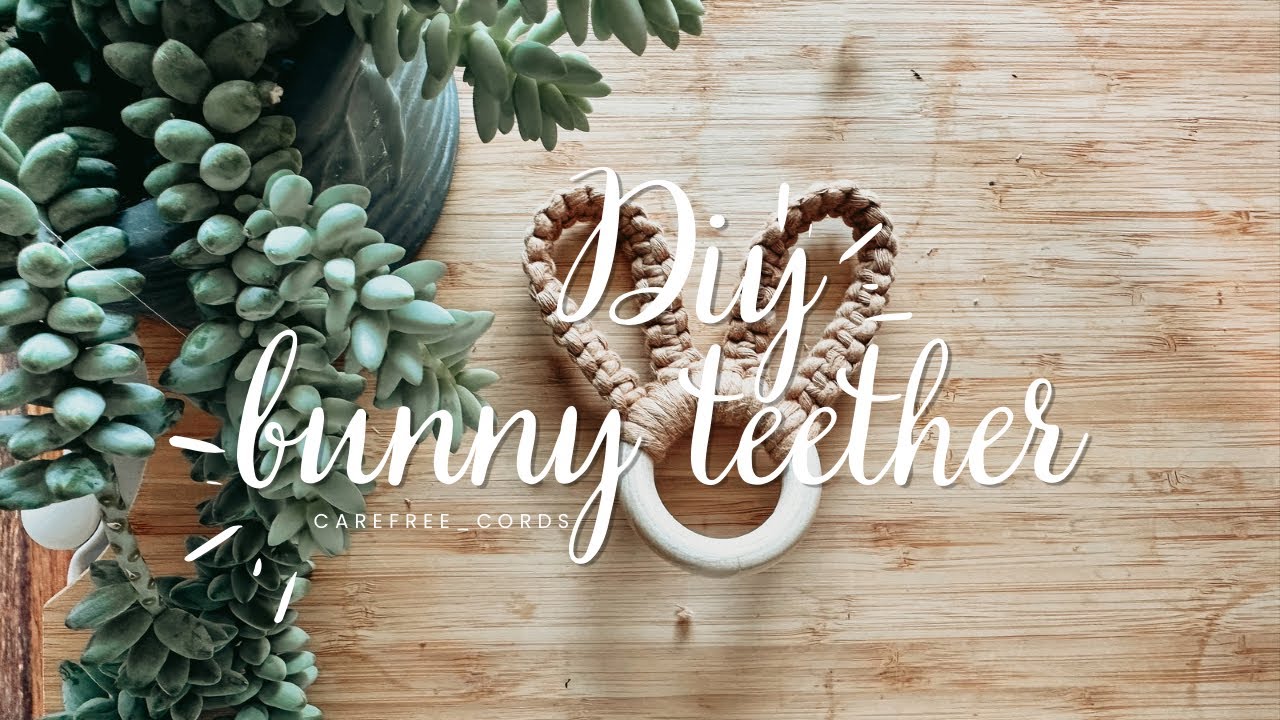 DIY Macrame Bunny Ear Teether | BOHO MACRAME TUTORIAL | Bunny Teether |