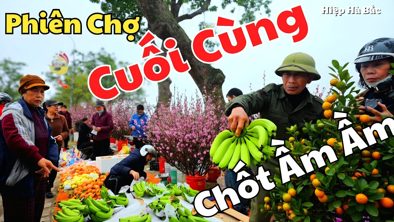 Đào, Quất, Chuối Tết được giá mà vẫn bán chạy ầm ầm, phiên chợ Sa Đông Anh, phiên chợ cuối cùng