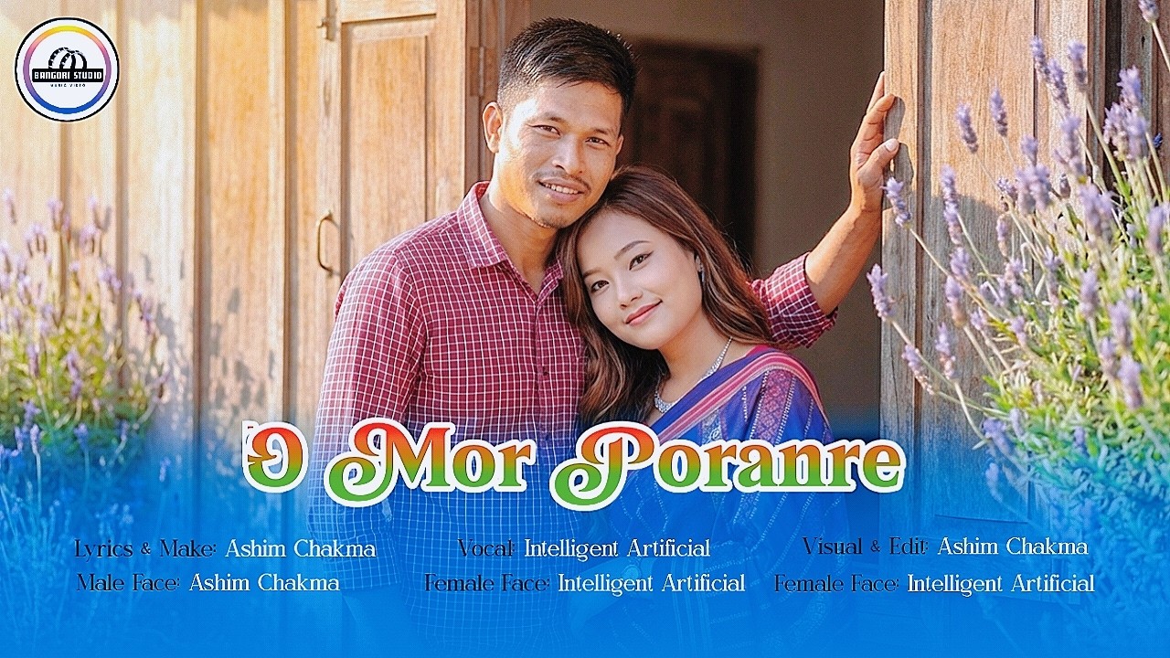 O Mor Poranre | New Chakma Video Song 2026 | Ashim Chakma | Bangori Studio Presented.
