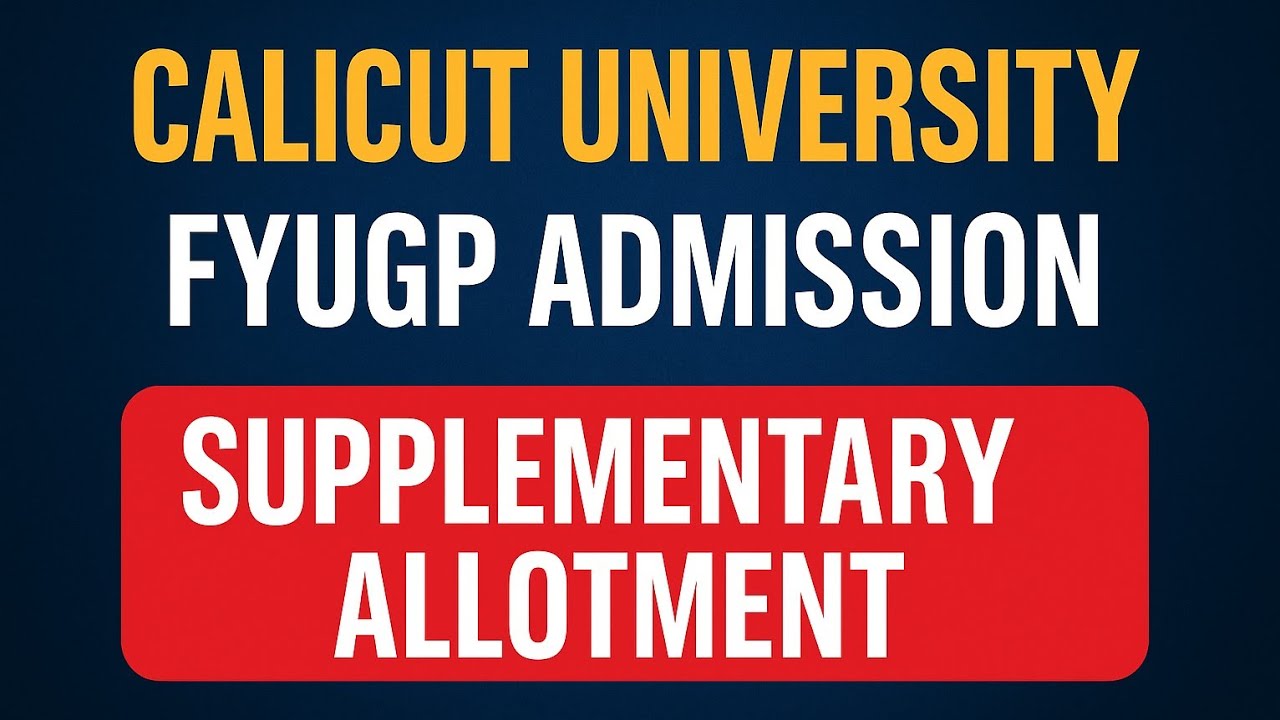 📢 Calicut University FYUGP 2025 Supplementary Allotment – Full Details Explained!