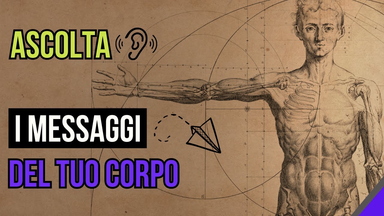 Consapevolezza Corporea: l'importanza di Ascoltare i messaggi del tuo Corpo