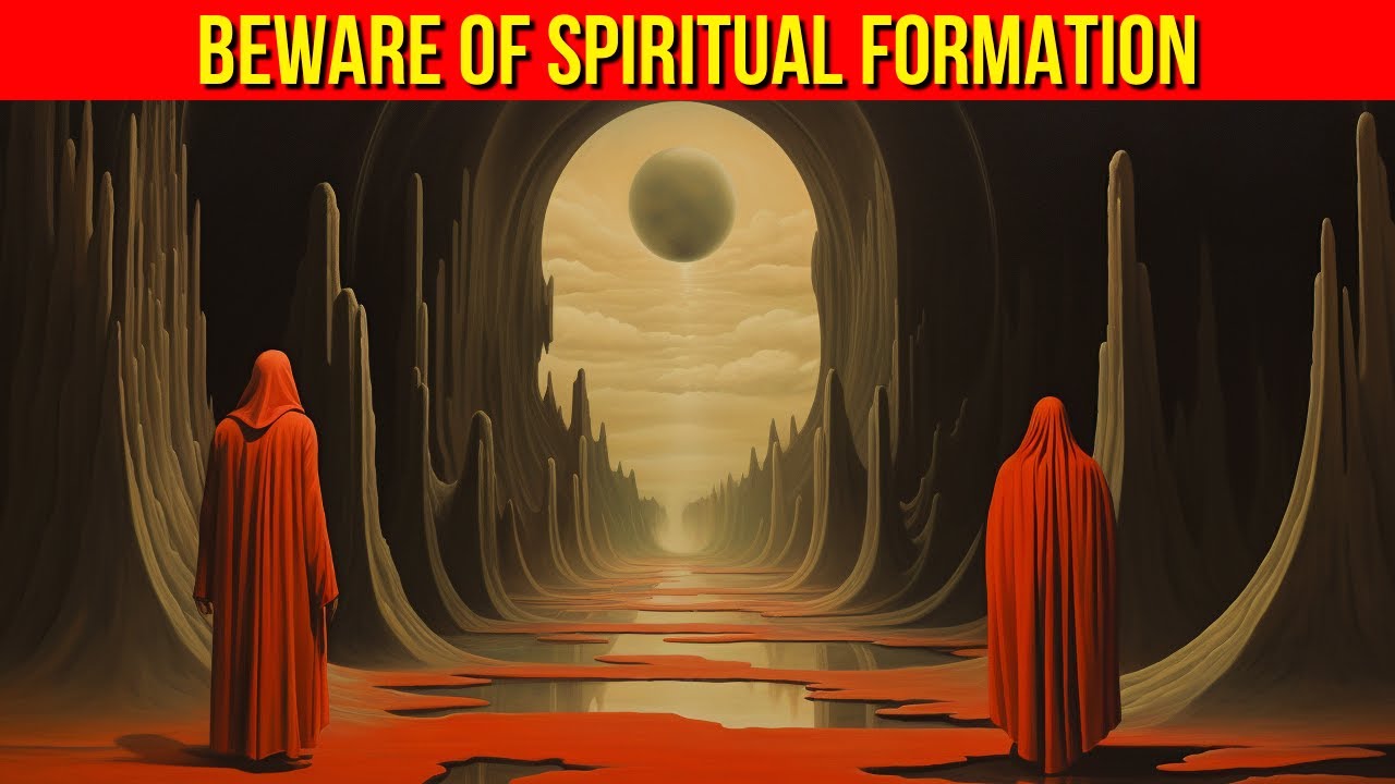 Beware of Spiritual Formation