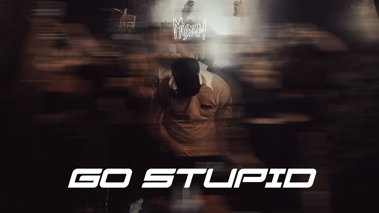 Miszel - GO STUPID (prod. Premixm) OFFICIAL MUSIC VIDEO