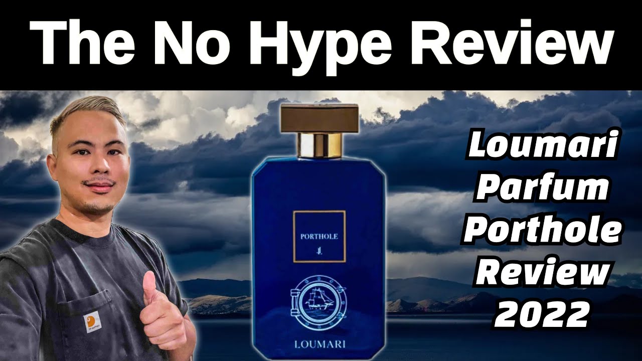 LOUMARI PORTHOLE REVIEW 2022 | THE HONEST NO HYPE FRAGRANCE REVIEW