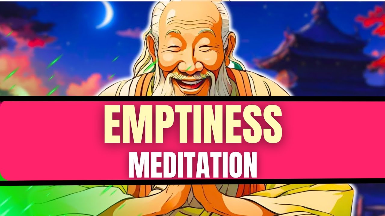 Experience Emptiness Meditation Technique Based On Lao Tzu [Guided]