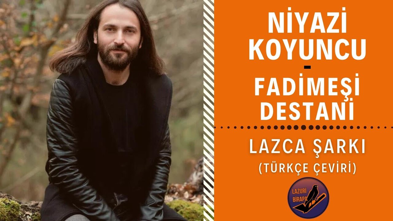 LAZCA ŞARKI : Niyazi Koyuncu - Fadimeşi Destani | Türkçe Çeviri