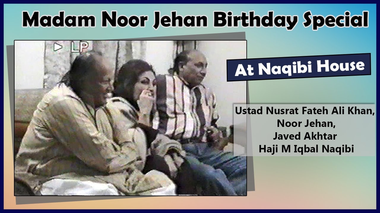 Noor Jehan, Ustad Nusrat Fateh Ali Khan, Javed Akhtar at Naqibi House, Lahore, Pakistan (1996)